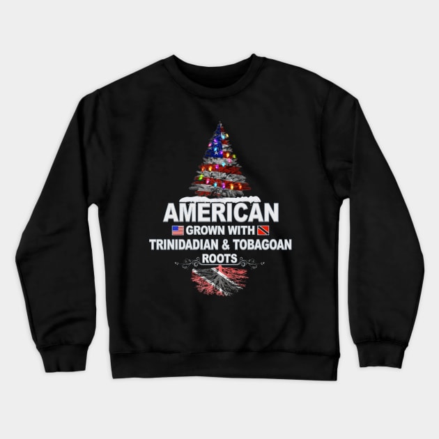 Christmas Tree  American Grown With Trinidadian And Tobagoan Roots - Gift for Trinidadian And Tobagoan From Trinidad And Tobago Crewneck Sweatshirt by Country Flags